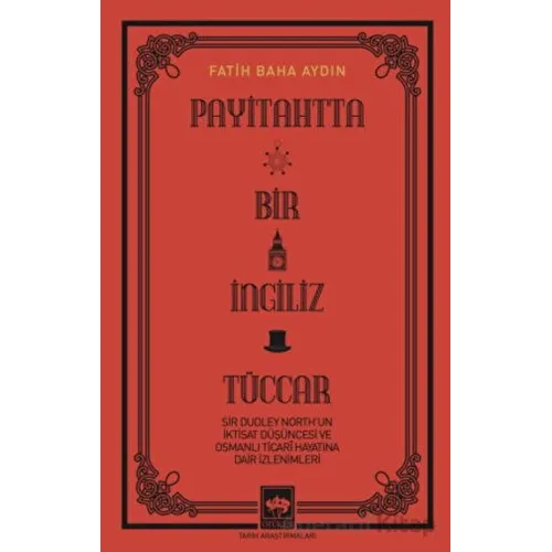 Payitahtta Bir İngiliz Tüccar - Fatih Baha Aydın - Ötüken Neşriyat