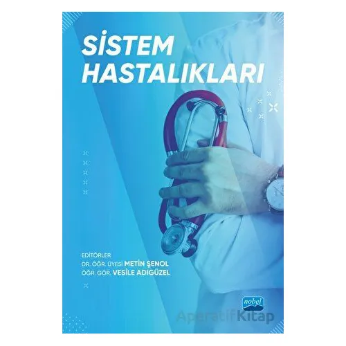 Sistem Hastalıkları - Vesile Adıgüzel - Nobel Akademik Yayıncılık