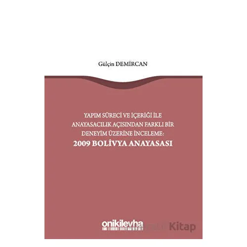 Yapım Süreci ve İçeriği ile Anayasacılık Açısından Farklı Bir Deneyim Üzerine İnceleme: 2009 Bolivya