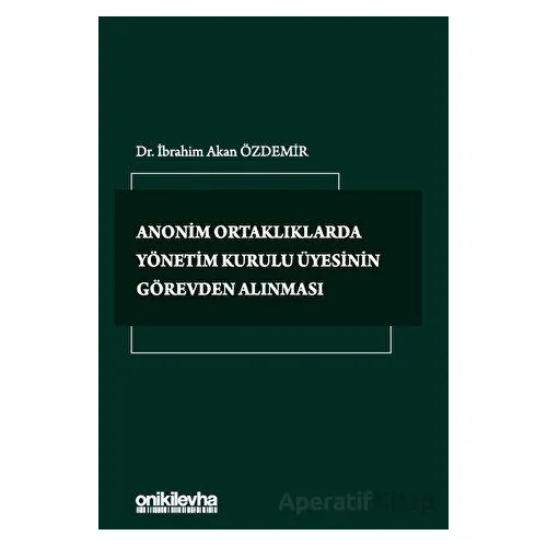 Anonim Ortaklıklarda Yönetim Kurulu Üyesinin Görevden Alınması