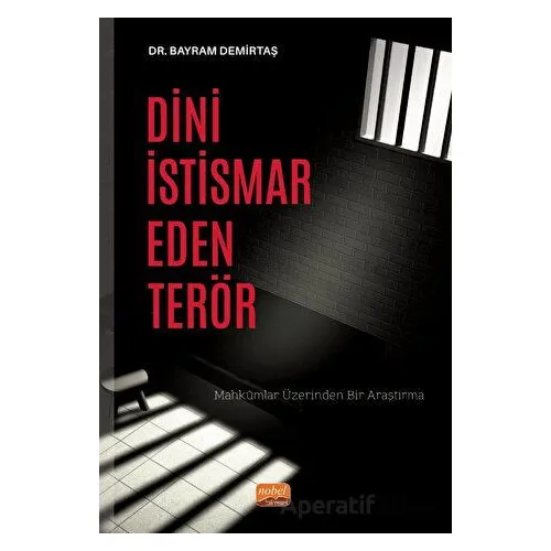 Dini İstismar Eden Terör - Mahkumlar Üzerinden Bir Araştırma