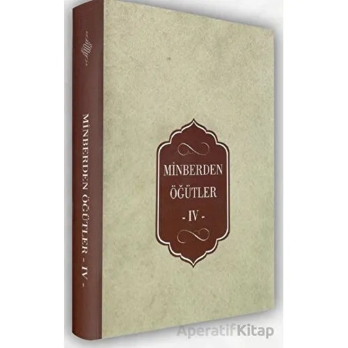 Minberden Öğütler IV - Kolektif - Diyanet İşleri Başkanlığı