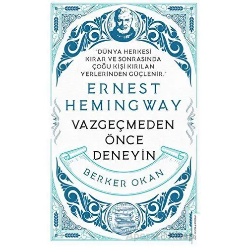 Vazgeçmeden önce Deneyin - Ernest Hemingway - Berker Okan - Destek Yayınları