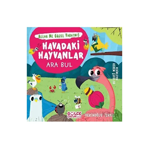 Havadaki Hayvanlar - Ara Bul - Allah Ne Güzel Yaratmış - Hekimoğlu İsmail - Timaş Gülce Çocuk