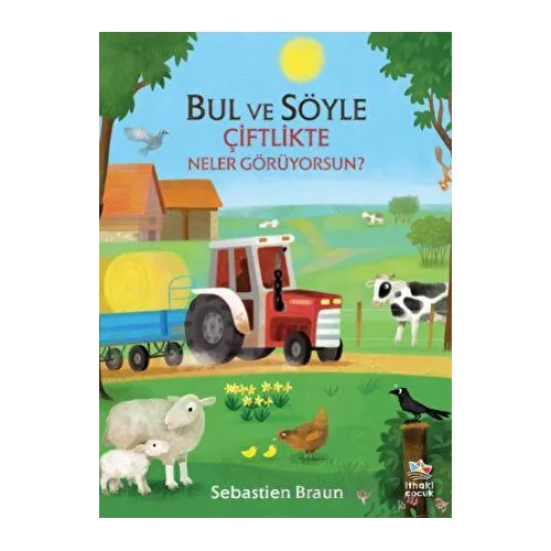 Bul ve Söyle - Çiftlikte Neler Görüyorsun? - Sebastien Braun - İthaki Çocuk Yayınları