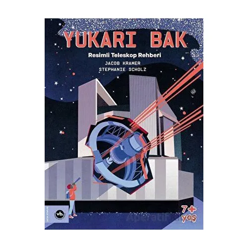 Yukarı Bak - Resimli Teleskop Rehberi - Jacob Kramer - Vakıfbank Kültür Yayınları