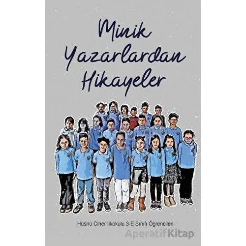 Minik Yazarlardan Hikayeler - Hüsnü Ciner - Kırmızı Çatı Yayınları