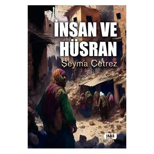 İnsan ve Hüsran - Şeyma Çetrez - Tilki Kitap