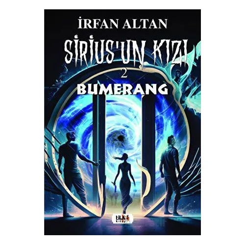 Siriusun Kızı 2 - Bumerang - İrfan Altan - Tilki Kitap