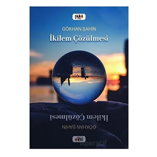 Dilemma: İkilem Çözülmesi - Gökhan Şahin - Tilki Kitap