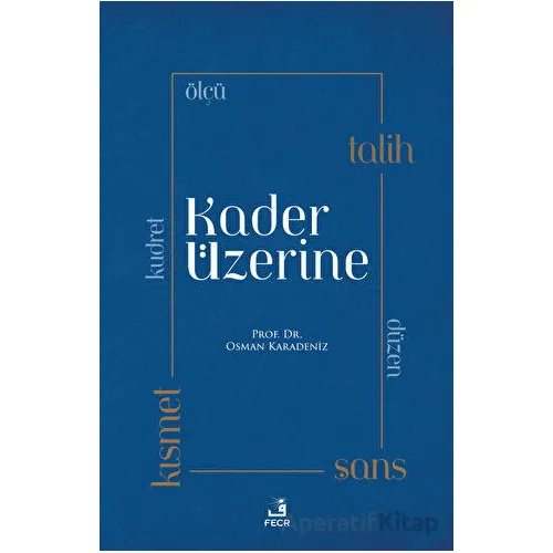 Kader Üzerine - Osman Karadeniz - Fecr Yayınları