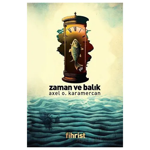 Zaman ve Balık - Axel O. Karamercan - Fihrist Kitap