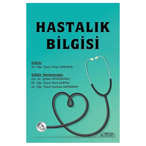 Hastalık Bilgisi - Neşe Karakaş - Serüven Yayınevi