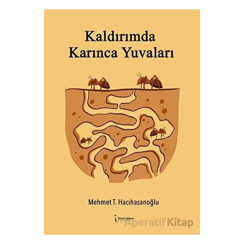 Kaldırımda Karınca Yuvaları - Mehmet Turhan Hacıhasanoğlu - İkinci Adam Yayınları