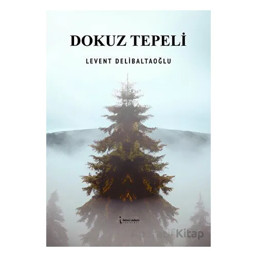 Dokuz Tepeli - Levent Delibaltaoğlu - İkinci Adam Yayınları