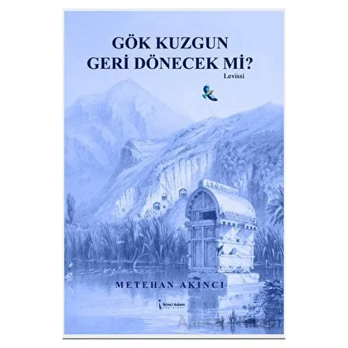 Gök Kuzgun Geri Dönecek Mi? - Metehan Akıncı - İkinci Adam Yayınları