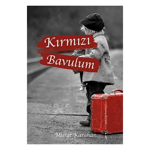 Kırmızı Bavulum - Murat Karahan - İkinci Adam Yayınları