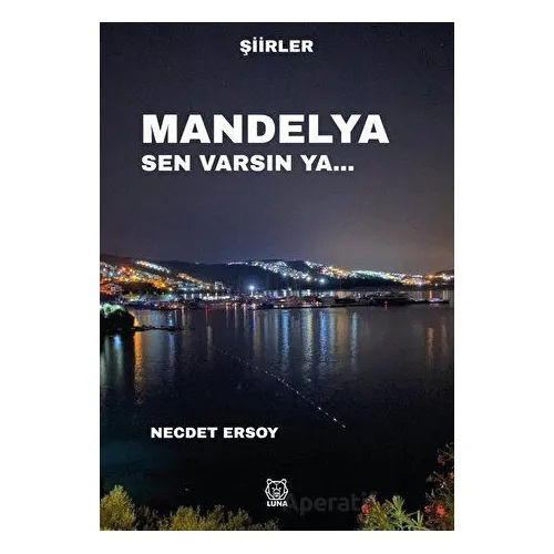 Mandelya Sen Varsın Ya… - Necdet Ersoy - Luna Yayınları