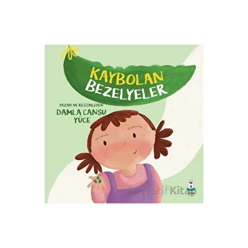 Kaybolan Bezelyeler - Damla Cansu Yüce - Luna Çocuk Yayınları