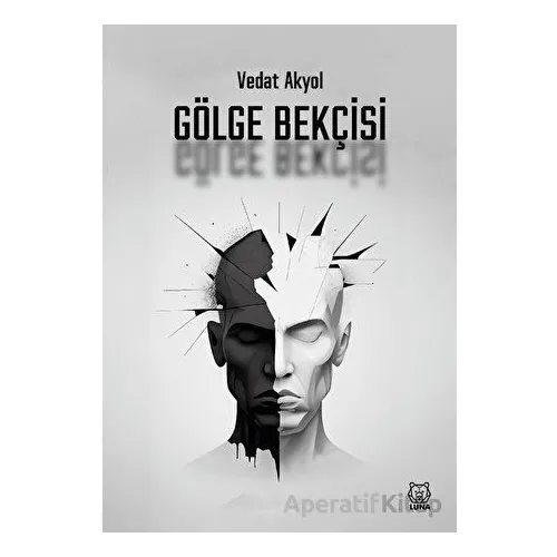 Gölge Bekçisi - Vedat Akyol - Luna Yayınları