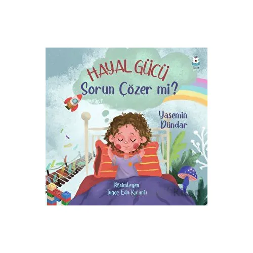 Hayal Gücü Sorun Çözer mi? - Yasemin Dündar - Luna Çocuk Yayınları