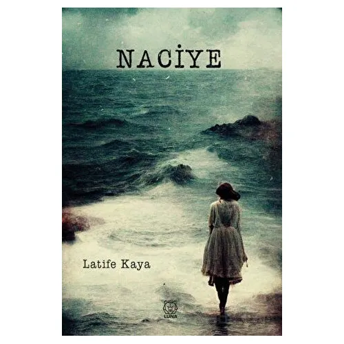 Naciye - Latife Kaya - Luna Yayınları