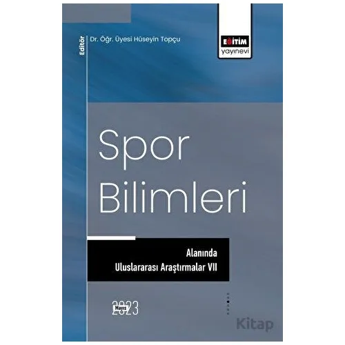 Spor Bilimleri Alanında Uluslararası Araştırmalar VII