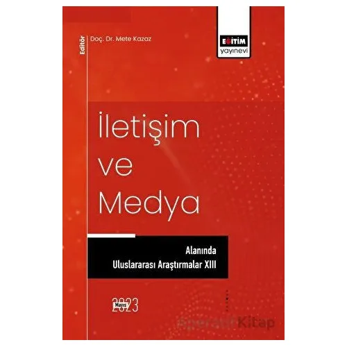 İletişim ve Medya Alanında Uluslararası Araştırmalar XIII