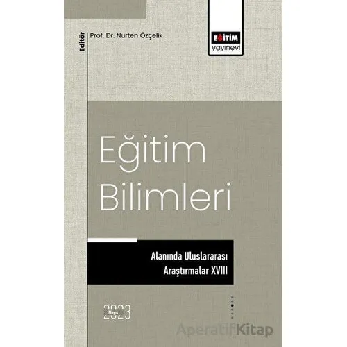 Eğitim Bilimleri Alanında Uluslararası Araştırmalar XVIII