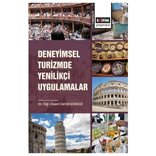 Deneyimsel Turizmde Yenilikçi Uygulamalar - Cemil Gündüz - Eğitim Yayınevi - Bilimsel Eserler