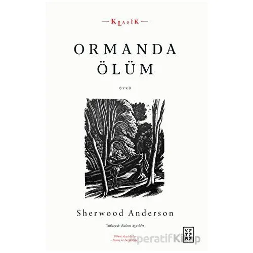 Ormanda Ölüm - Sherwood Anderson - Ketebe Yayınları