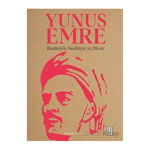Risaletü’n-Nushiyye ve Divan - Yunus Emre - Ketebe Yayınları