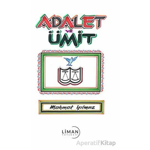 Adalet Ve Ümit - Mehmet Yılmaz - Liman Yayınevi