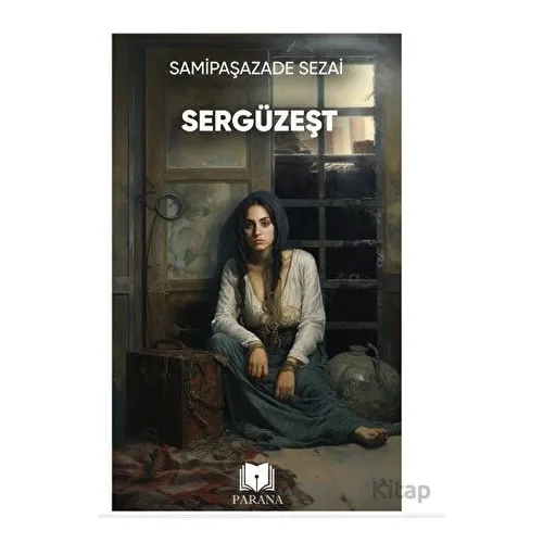 Sergüzeşt - Samipaşazade Sezai - Parana Yayınları