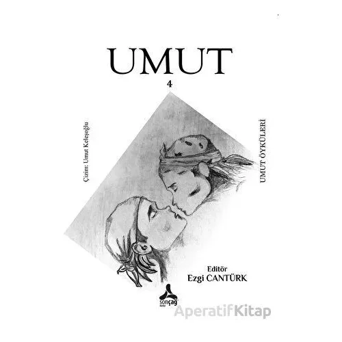 Umut 4 - Umut Öyküleri - Ezgi Bolçay Cantürk - Sonçağ Yayınları