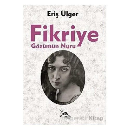 Fikriye - Eriş Ülger - Sarmal Kitabevi