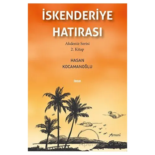 İskenderiye Hatırası - Hasan Kocamanoğlu - Armoni Yayıncılık