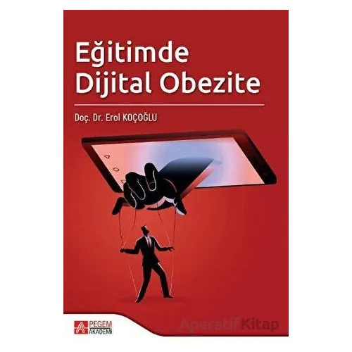 Eğitimde Dijital Obezite - Özkan Akman - Pegem Akademi Yayıncılık
