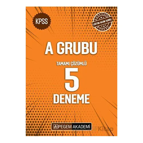 KPSS A Grubu Tamamı Çözümlü 5 Deneme - Kolektif - Pegem Akademi Yayıncılık