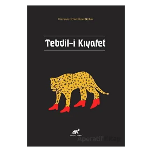 Tebdil-i Kıyafet - Emine Gürsoy Naskali - Paradigma Akademi Yayınları