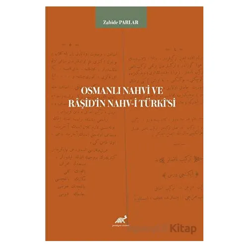 Osmanlı Nahvi ve Raşid’in Nahv-i Türkisi - Zahide Parlar - Paradigma Akademi Yayınları
