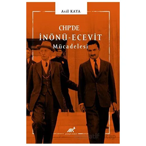 CHP’de İnönü - Ecevit Mücadelesi - Asil Kaya - Paradigma Akademi Yayınları