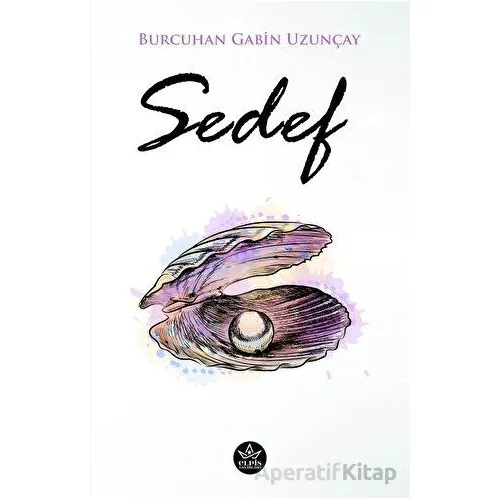 Sedef - Burcuhan Gabin Uzunçay - Elpis Yayınları