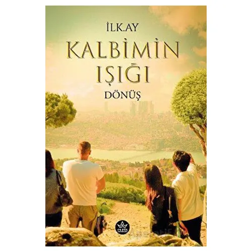 Kalbimin Işığı Dönüş - İlk.Ay - Elpis Yayınları