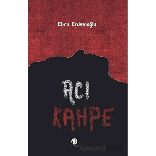 Acı Kahpe - Ebru Erdemoğlu - Herdem Kitap