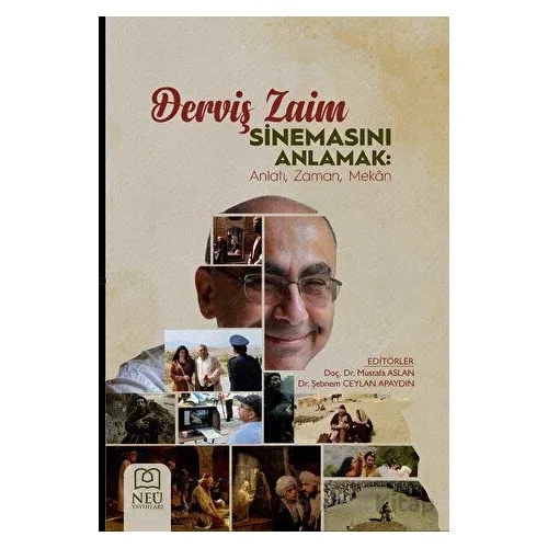 Derviş Zaim Sinemasını Anlamaya Çalışmak - Kolektif - Necmettin Erbakan Üniversitesi Yayınları