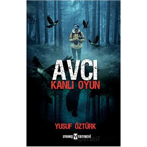 Avcı - Kanlı Oyun - Yusuf Öztürk - Uyanış Yayınevi