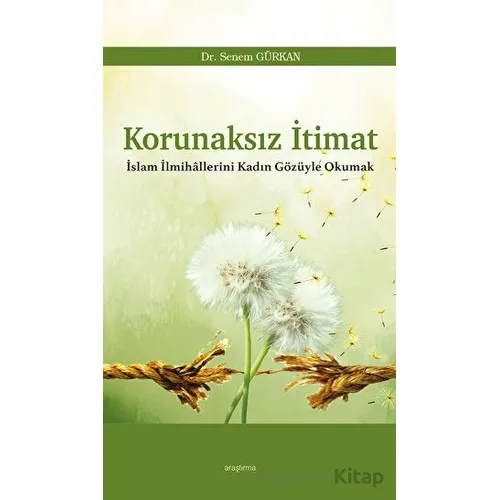 Korunaksız İtimat - Senem Gürkan - Araştırma Yayınları
