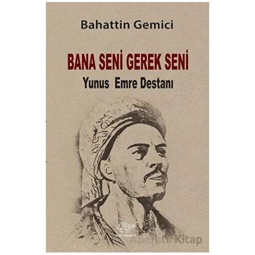 Bana Seni Gerek Seni - Bahattin Gemici - Ürün Yayınları