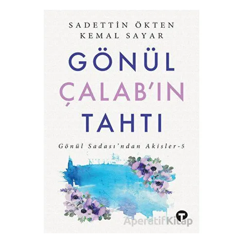 Gönül Çalab’ın Tahtı - Sadettin Ökten - Turkuvaz Kitap